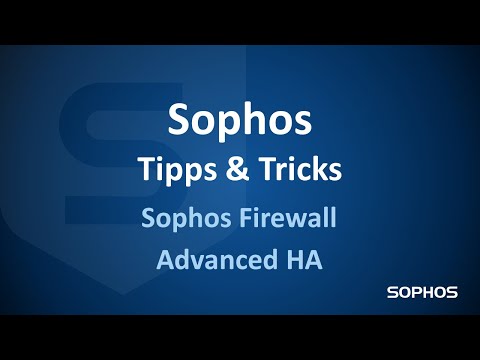 Sophos Tipps & Tricks  - Sophos Firewall Advanced HA