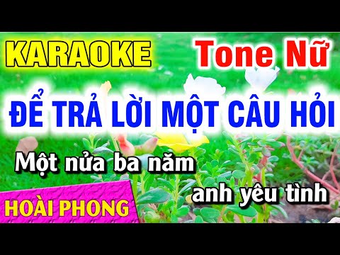 Karaoke Để Trả Lời Một Câu Hỏi Tone Nữ Nhạc Sống Dể Hát | Hoài Phong Organ