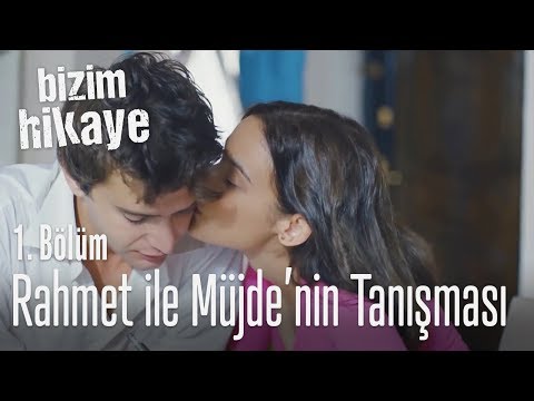 Rahmet ile Müjde'nin tanışması - Bizim Hikaye 1. Bölüm