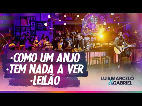 Como um Anjo / Tem Nada A Ver / Leilão | Luis Marcelo e Gabriel | DVD Clássicos de Buteco