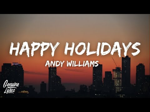 Andy Williams - Happy Holiday / The Holiday Season (Lyrics) "he'll be coming down the chimney down"