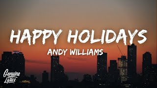 Andy Williams - Happy Holiday / The Holiday Season (Lyrics) "he'll be coming down the chimney down"
