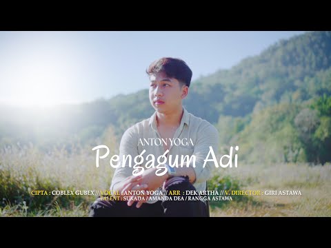 Anton Yoga - PENGAGUM ADI (OFFICIAL MUSIC VIDEO)