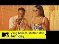 Yxng Bane Ft. Stefflon Don 'Birthday' Behind The Scenes | MTV Music