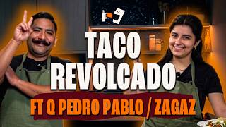 Taco Revolcado | Q Pedro Pablo and Zagaz