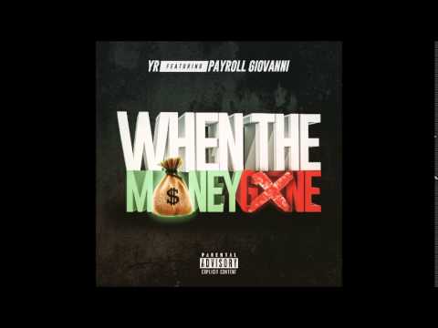 YR FT PAYROLL GIOVANNI -WHEN THE MONEY GONE