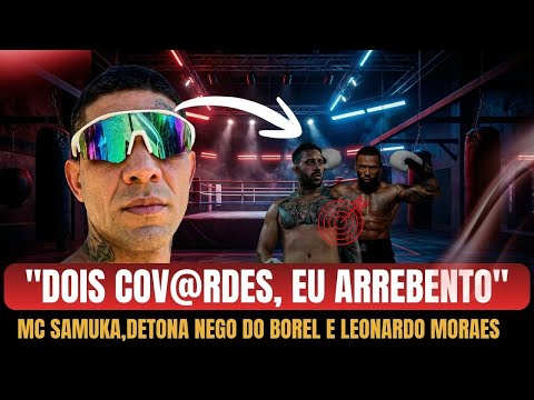 MC SAMUKA GOES CRAZY and SLAMMS NEGO DO BOREL + ATTACKS LEONARDO MORAES, LIVINHO'S COACH 😱🔥