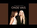 Onde Vais (feat. Carminho) Onde Vais (feat. Carminho)