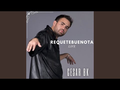 Requetebuenota (Live)