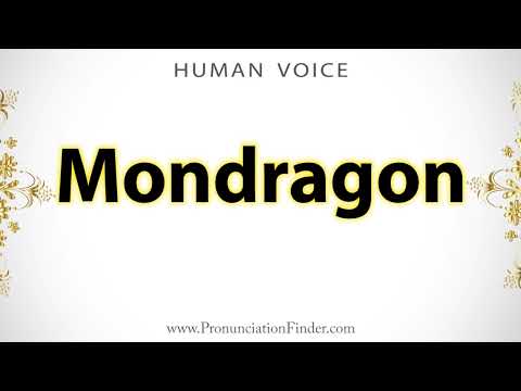 How To Pronounce Mondragon