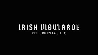 Irish Moutarde - Prélude en La (lala)
