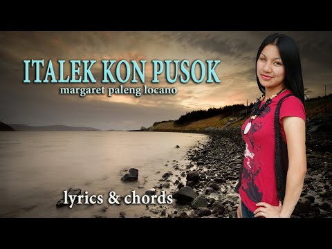 Italek Kon Pusok (w/ guitar chords/English Subtitles) by Margaret Locano