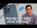 Handy Mit Vertrag Oder Ohne So Holt Ihr Das Beste Raus