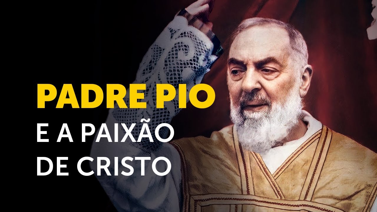Como Padre Pio se uniu à Paixão de Cristo