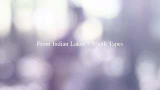 From Indian Lakes - Blank Tapes (Nathan Kane Cover)