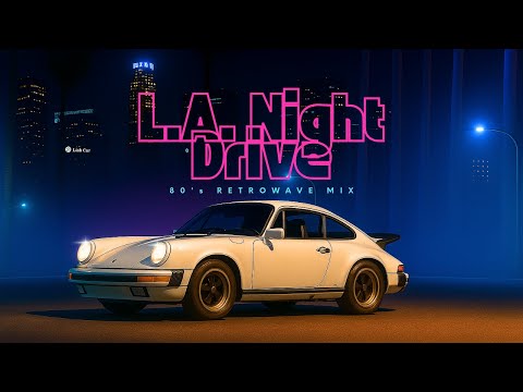 LA Night Drive -  80's Retrowave Mix | Synthwave | Chillwave [SUPERWAVE]