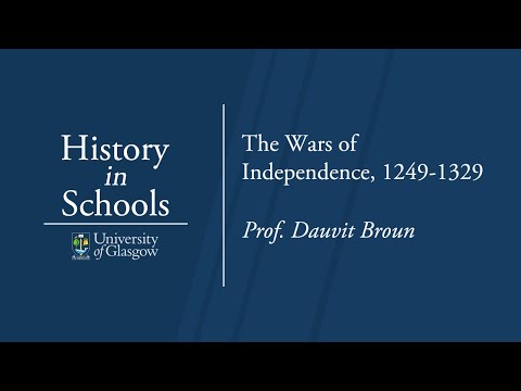 The Wars of Independence, 1249-1329 - Prof Dauvit Broun