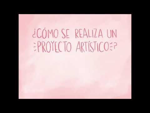 ¿Como se realiza un proyecto artístico?.