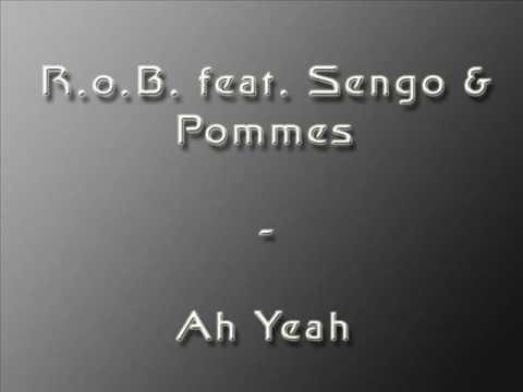 R.o.B. feat Sengo & Pommes - Ah Yeah