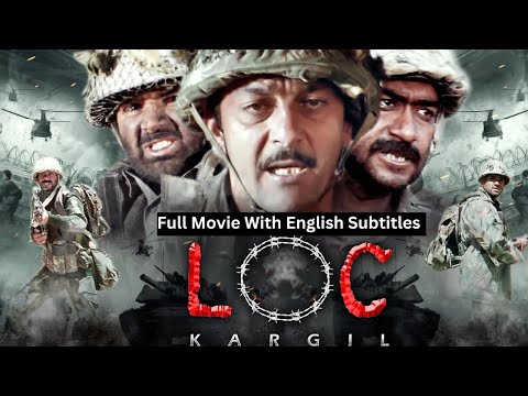 LOC Kargil(Full Movie With English Subtitles) Blockbuster Patriotic Movie | Ajay Devgn | Sanjay Dutt