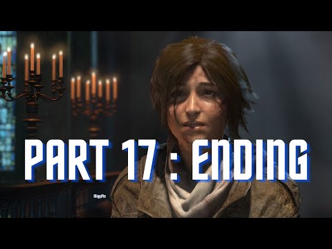 Rise of the Tomb Raider: Part 18 ENDING Gameplay Walkthrough