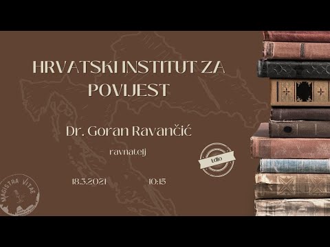 Magistra Vitae 18. 3. 2021. – Hrvatski institut za povijest – 1. dio