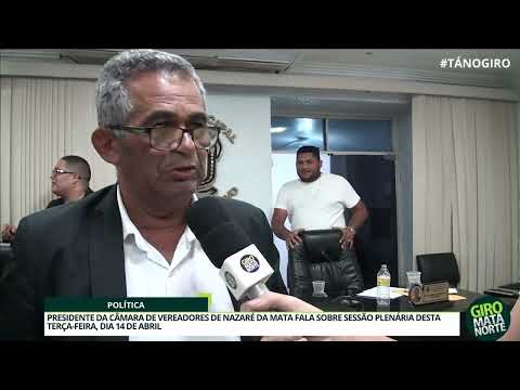Presidente da Câmara de Vereadores de Nazaré da Mata fala sobre Sessão Plenária desta terça-feira