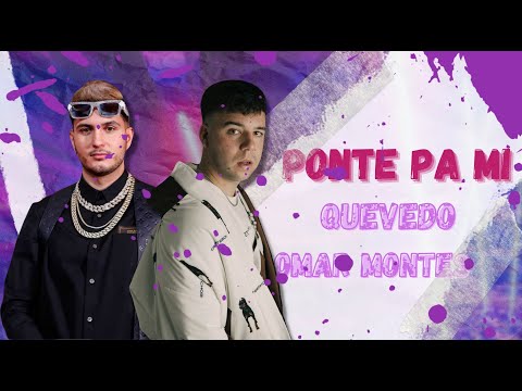 Ponte Pa Mi, QUEVEDO ❌ OMAR MONTES [Official Video]✅ #quevedo