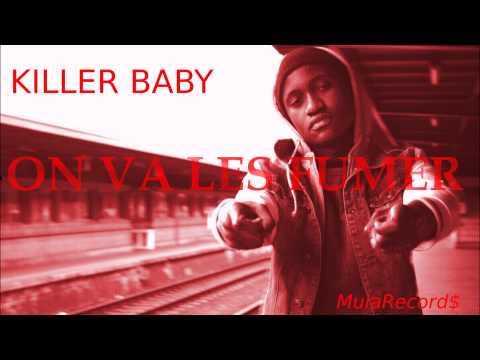 Killer Baby - On va les fumer