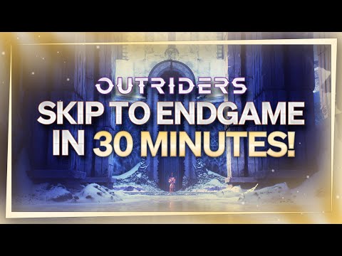 Outriders - SKIP TO ENDGAME IN 30 MINUTES! All 5 Pax Points! Worldslayer Endgame Story Skip!