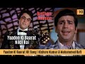 Yaadon Ki Baarat Nikli Hai Kishore Mohd Rafi