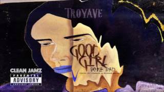 Troy Ave - Good Girl Gone Bad [Clean Edit]