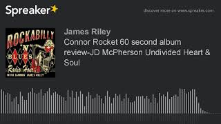 Connor Rocket 60 second album review-JD McPherson Undivided Heart & Soul (made with Spreaker)