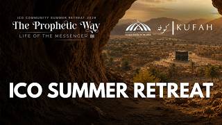 The Perfect Example ﷺ Preserved - The Authority of the Sunnah - ICO Summer Retreat