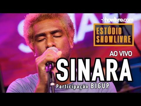 Sinara feat Big Up no Estúdio Showlivre 2019 - Apresentação Completa