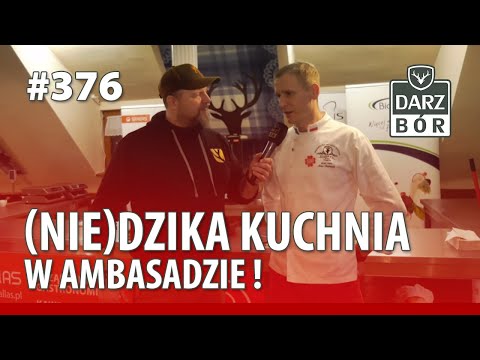 Darz Bór odc. 376- (Nie)dzika kuchnia w Ambasadzie !