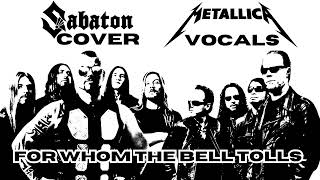 For Whom The Bell Tolls - Sabaton Cover with Metallica Vocals