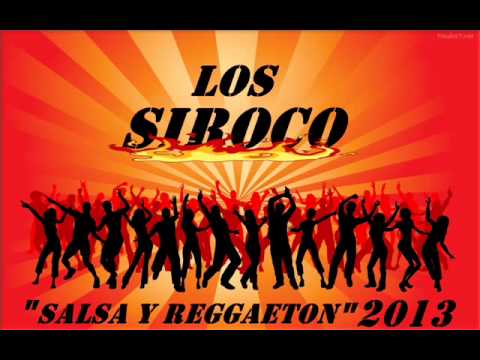 LOS SIROCO SALSA Y REGGAETON 2013