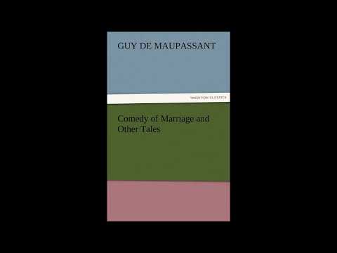 Comedy of Marriage and Other Tales by Guy De Maupassant — free full audiobook