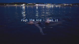 rich the kid - lost it (𝐬𝐥𝐨𝐰𝐞𝐝 + 𝐫𝐞𝐯𝐞𝐫𝐛)