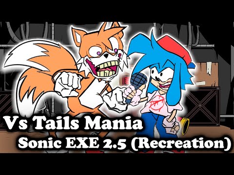 FNF | Vs MANIA Recreation - Secret History Tails | Vs. Sonic EXE 2.5 | Mods/Hard/FC |