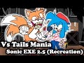 FNF Vs MANIA Recreation Secret History Tails Vs Sonic EXE 2 5 Mods Hard FC