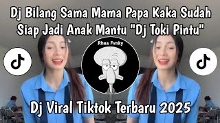 Download lagu DJ BILANG SAMA MAMA PAPA KAKA SUDAH SIAP JADI ANAK MANTU | DJ TOKI PINTU VIRAL TIKTOK TERBARU 2025 mp3