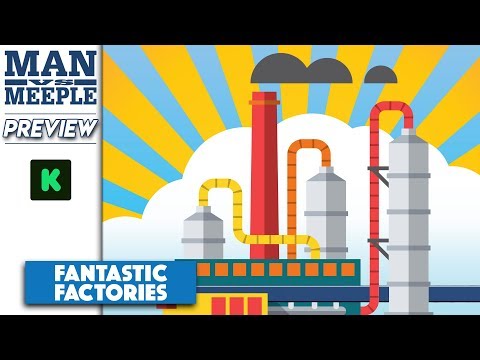 Fantastic Factories Preview by Man vs Meeple (Metafactory Games)