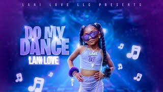 Lani Love-Do My Dance (Official Music Video)