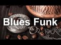 Blues Funk Music - Funky Blues and Jazz for Relaxing Background Listening