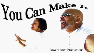 You Can Make It - featuring K.T. and Icy (Powerklutch Productions)