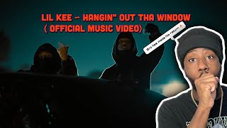 Lil KEE HAS MADE HIS RETURN | Lil Kee ~ Hangin Out Tha Window (Official Music Video) | Reaction🔥🔥