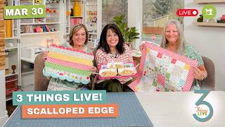 *LIVE* 3 Things Live: Easy Scalloped Placemats + Summer Hosting Ideas Made Simple