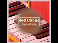 Red Circus (Piano Cover) - Trtle.T